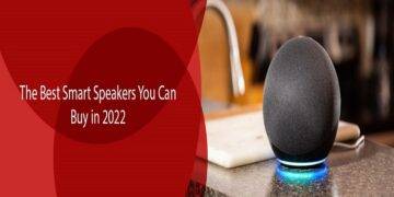 The Best Smart Speakers You Can Buy in 2022